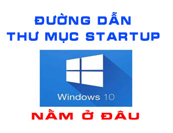 cach tim va them chuong trinh khoi dong vao startup windows 10,11 de dang