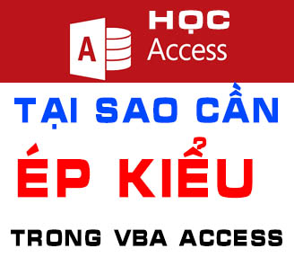 Tại sao cần ép kiểu trong VBA Access